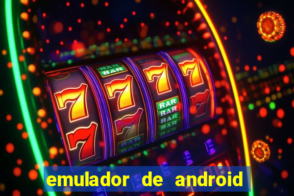 emulador de android para pc fraco